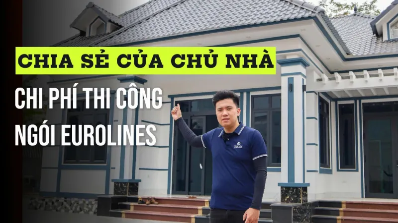 Chia Sẻ Về Chi Phí Lợp Ngói PVC ASA Eurolines Từ Chính Chủ Nhà!