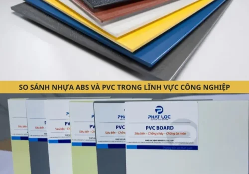So Sánh Nhựa ABS Và PVC - Vật Liệu Nào Tối Ưu Cho Lĩnh Vực Công Nghiệp Năm 2025?