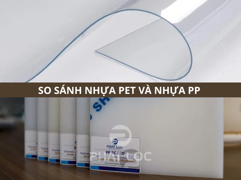 Bảng so sánh chi tiết: Nhựa PET và Nhựa PP