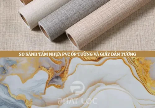 So Sánh Tấm Nhựa PVC Ốp Tường Và Giấy Dán Tường: Giải Pháp Nào Hoàn Hảo Cho Không Gian Sống 2025?